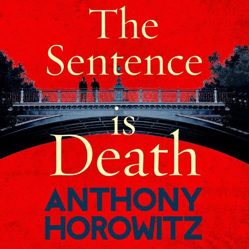 Cover image for The Sentence is Death: A mind-bending murder mystery from the bestselling author of THE WORD IS MURDER